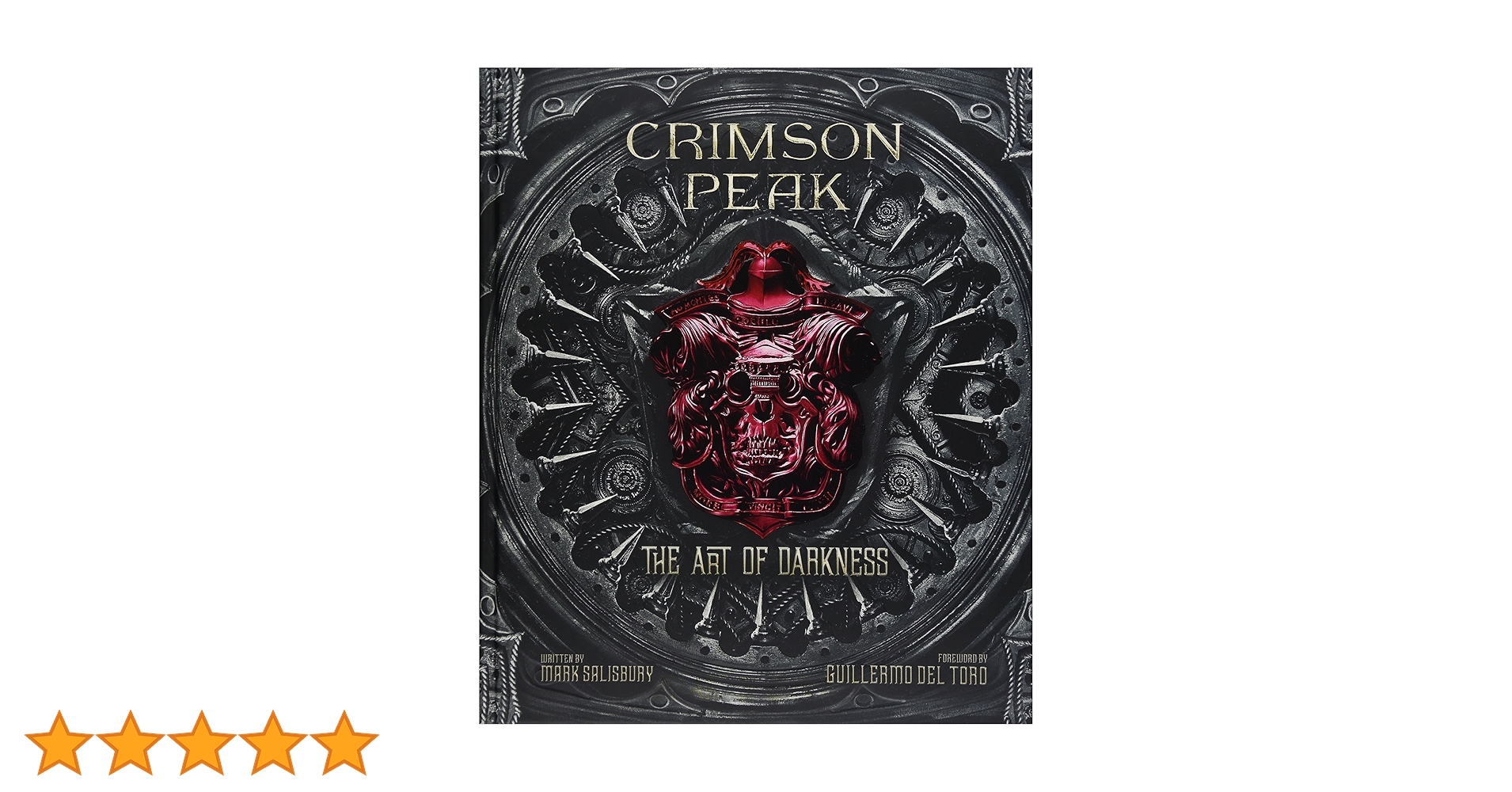 Crimson Peak the Art of Darkness - Del Toro, Guillermo, Salisbury